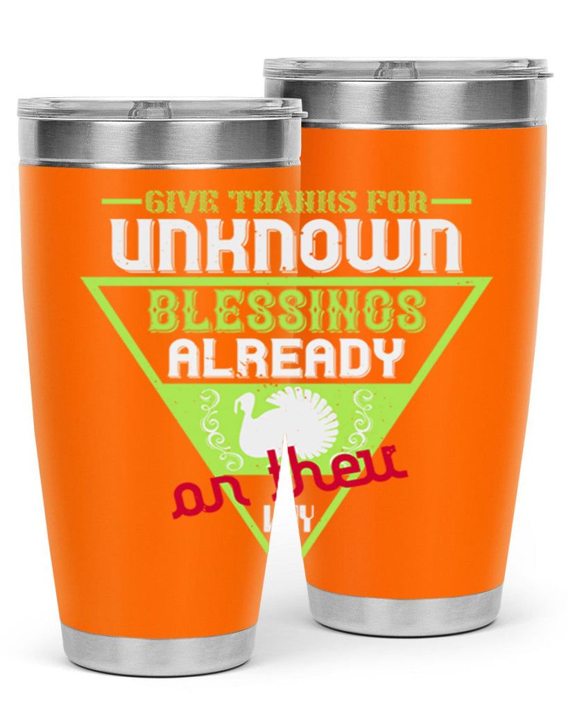 give thanks for unknown blessings already on their way 42#- thanksgiving- Tumbler