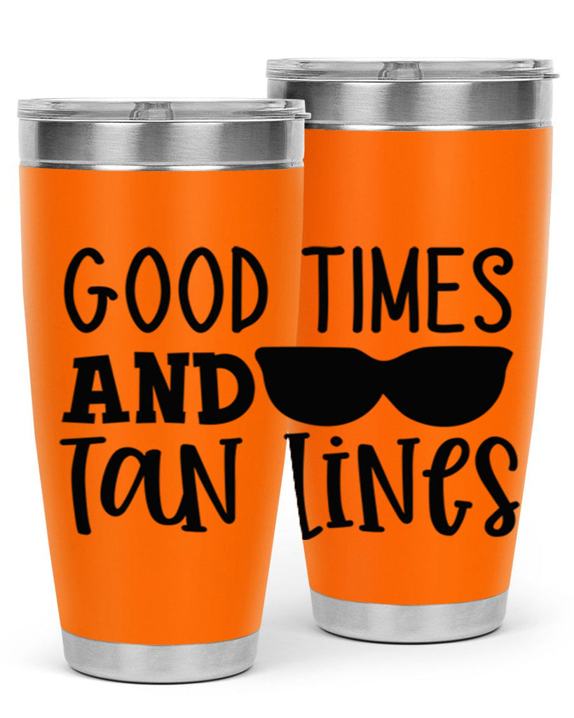 good times and tan lines Style 99#- summer- Tumbler