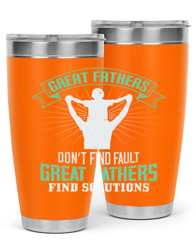 great fathers don’t find fault 218#- fathers day- Tumbler