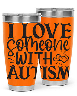 i love someone with autism Style 22#- autism- Tumbler