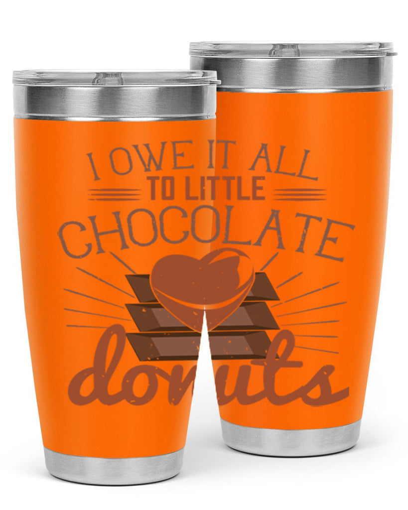 i owe it all to little chocolate donuts 34#- chocolate- Tumbler
