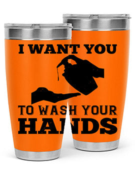 i want you to wash your hands Style 31#- corona virus- Tumbler