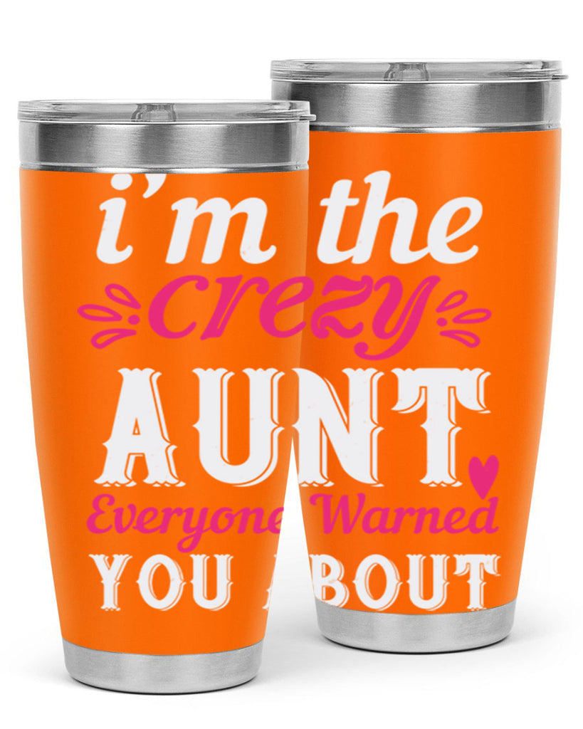 i’m the crezy aunt everyone warned you about Style 41#- aunt- Tumbler