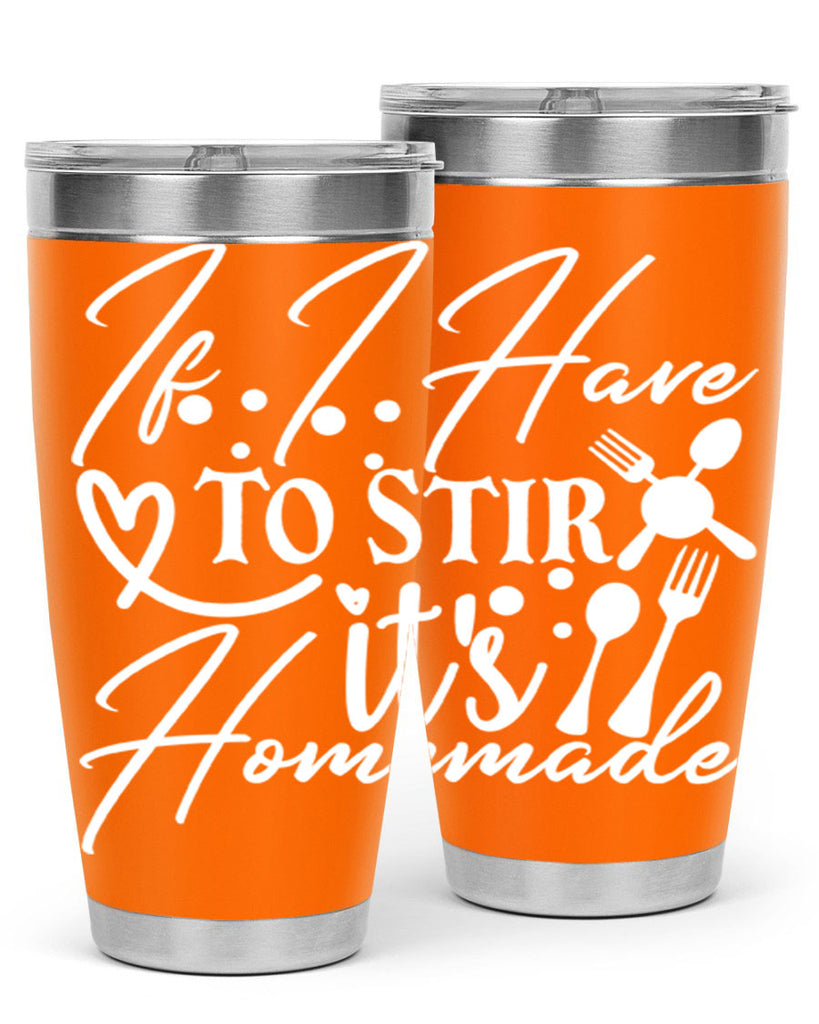 if i have to stir its homemade 30#- kitchen- Tumbler