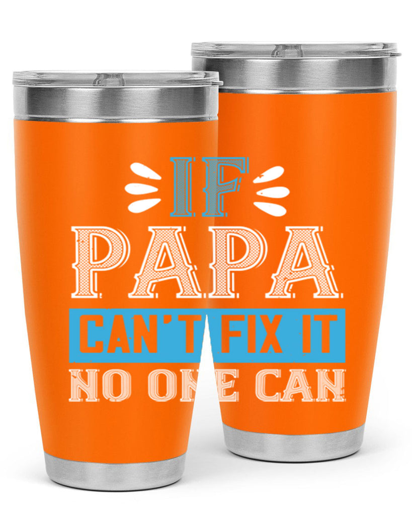 if papa cant fix it no one can 32#- grandpa - papa- Tumbler