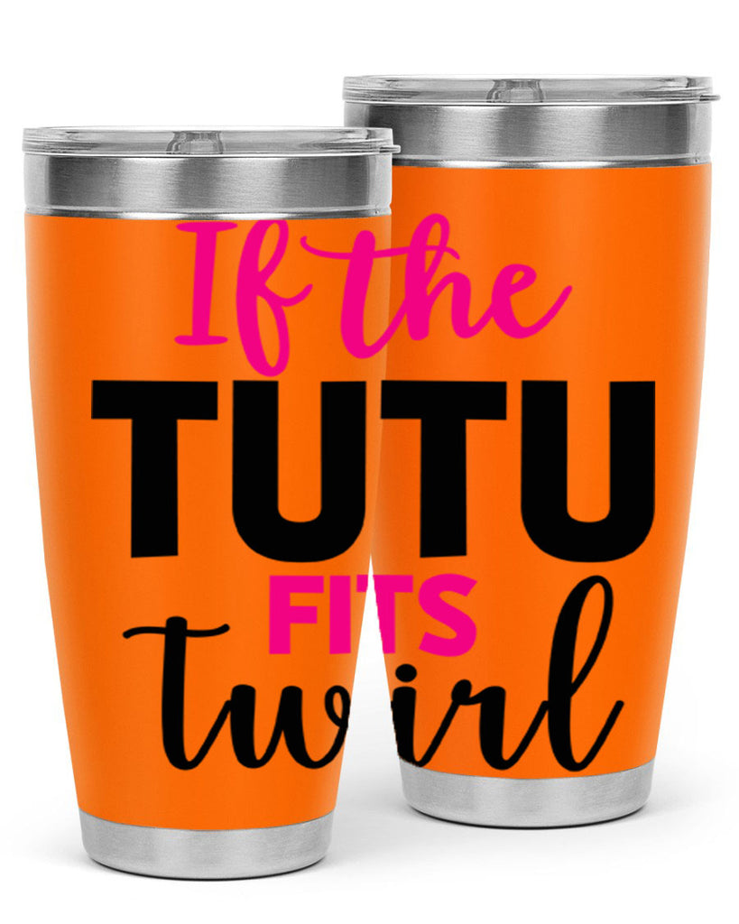 if the tutu fits twirl 47#- ballet- Tumbler