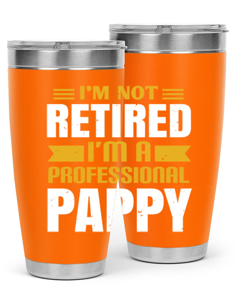 im not retired im a professional pappy 35#- grandpa - papa- Tumbler