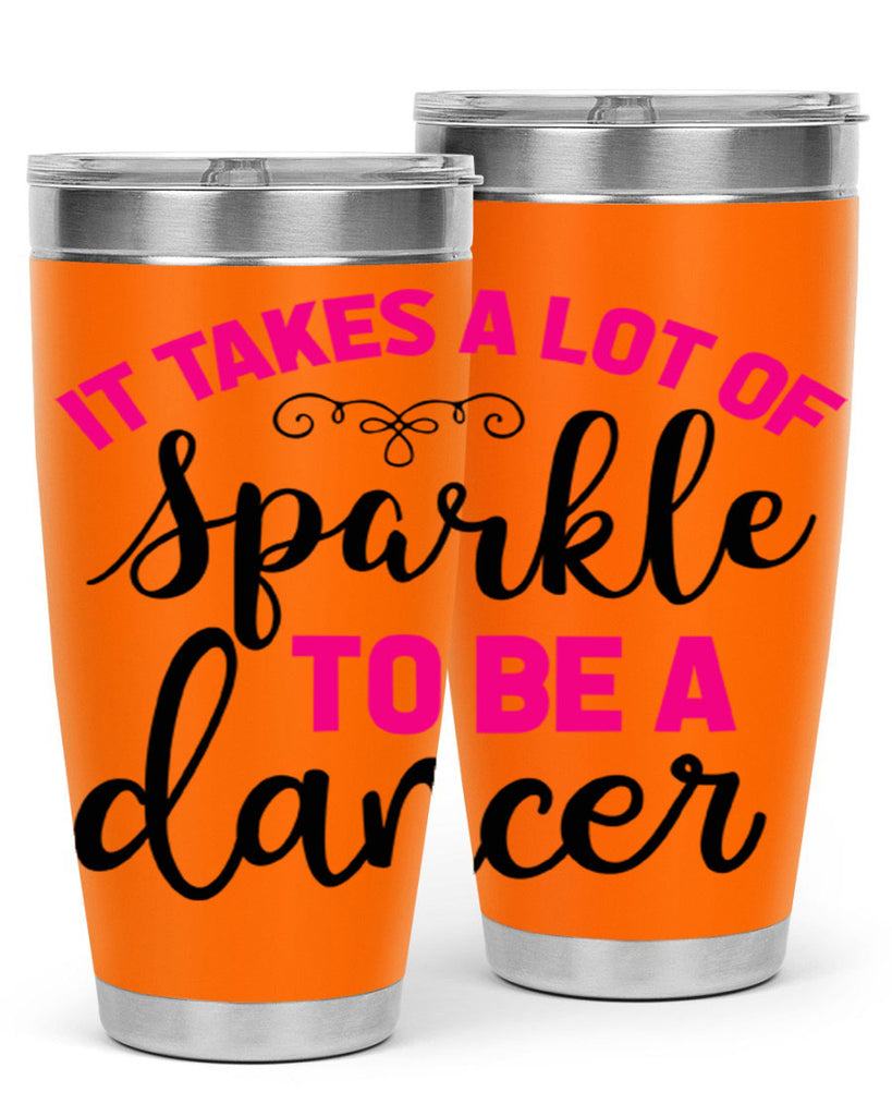 it takes a lot of sparkle to be a dancer 51#- ballet- Tumbler