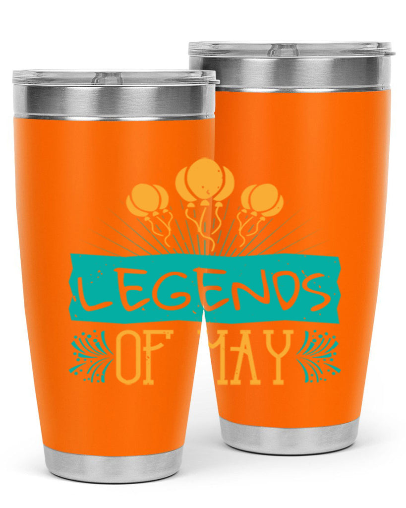 legends of may Style 54#- birthday- tumbler