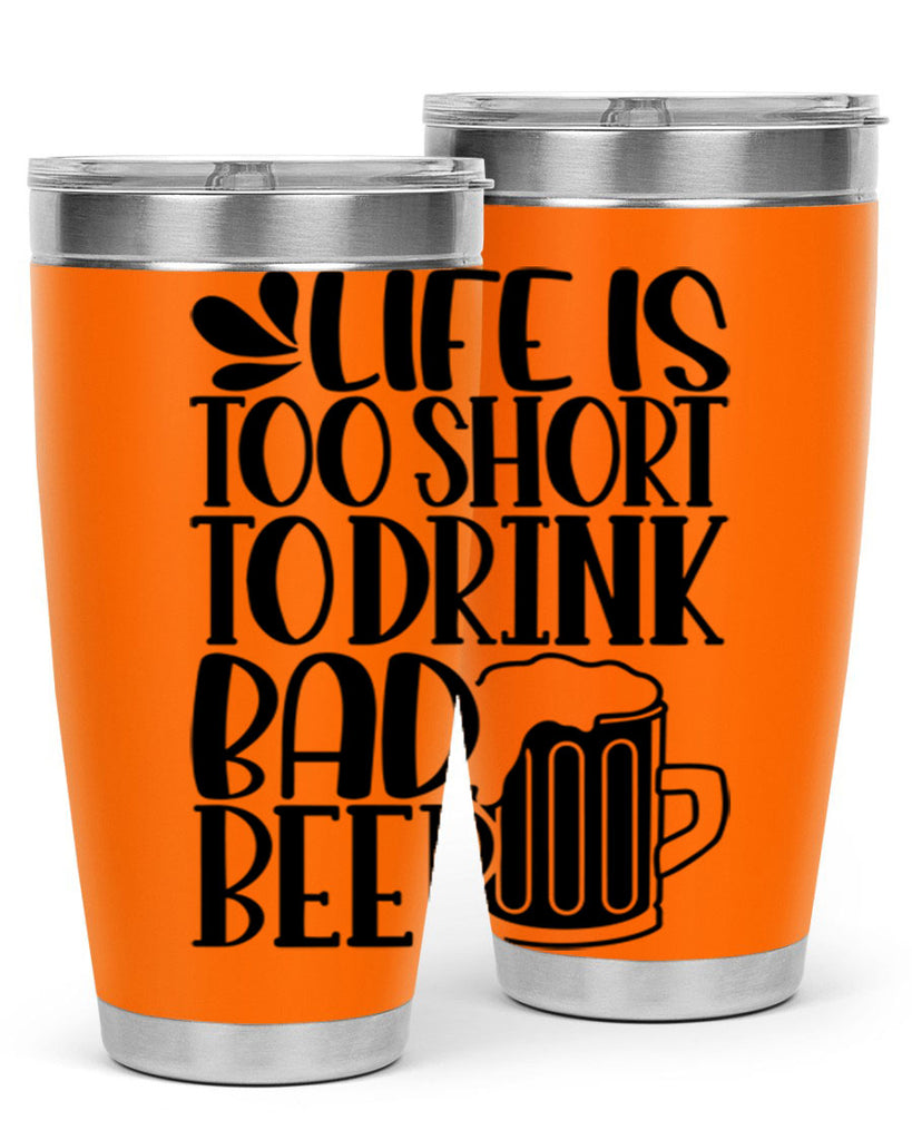 life is too short to drink 26#- beer- Tumbler