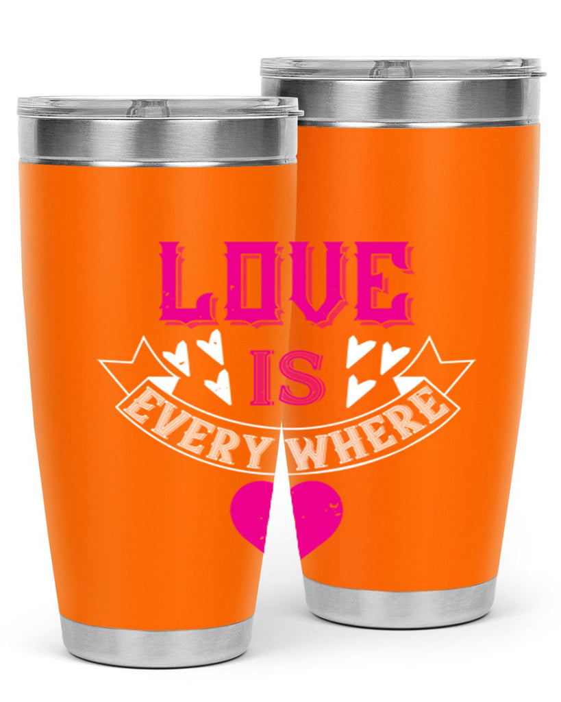 love is every where 44#- valentines day- Tumbler