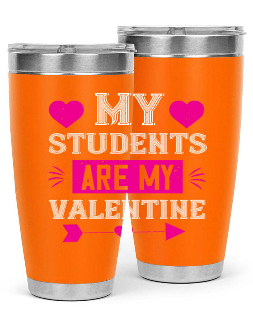my student are my valentine 34#- valentines day- Tumbler