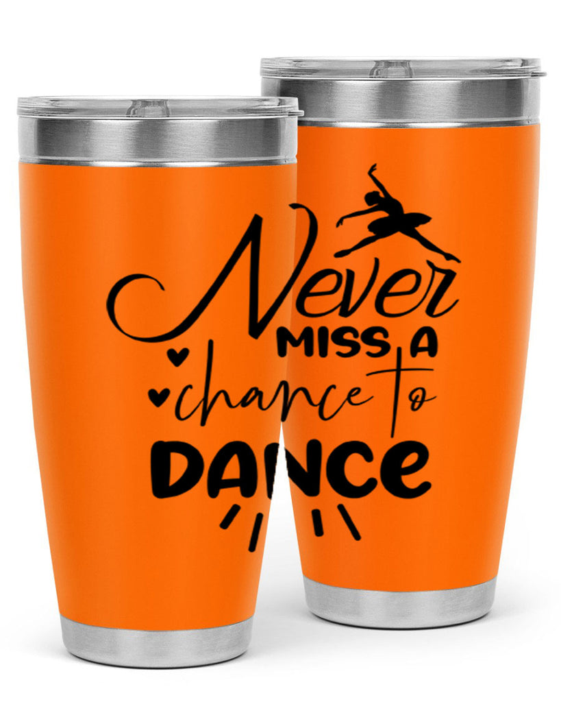 never miss a chance to dance 64#- ballet- Tumbler