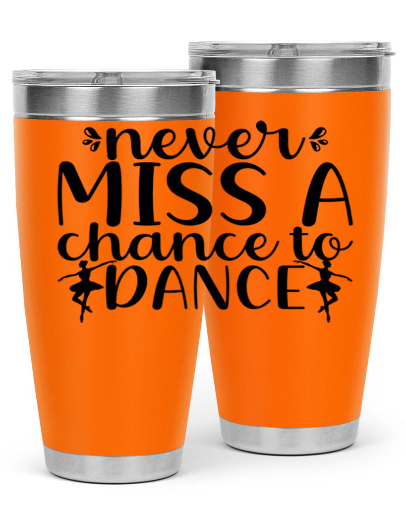 never miss a chance to dance66#- ballet- Tumbler
