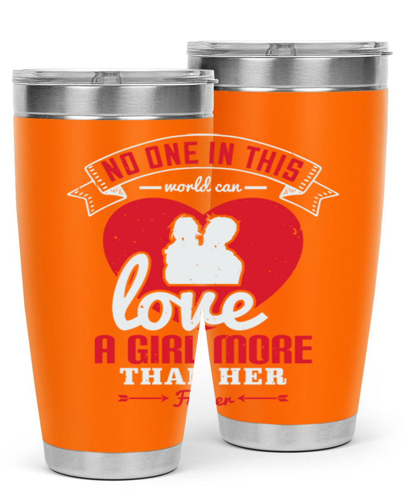 no one in this world can love 176#- fathers day- Tumbler