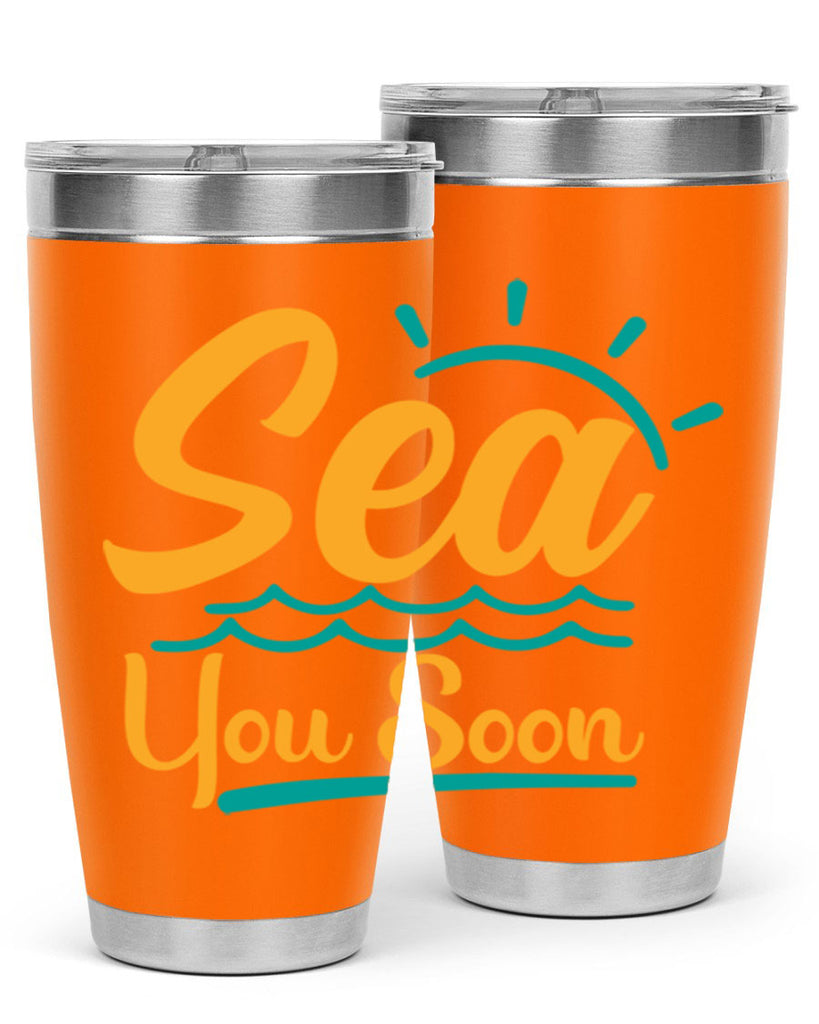 sea you soon Style 76#- summer- Tumbler