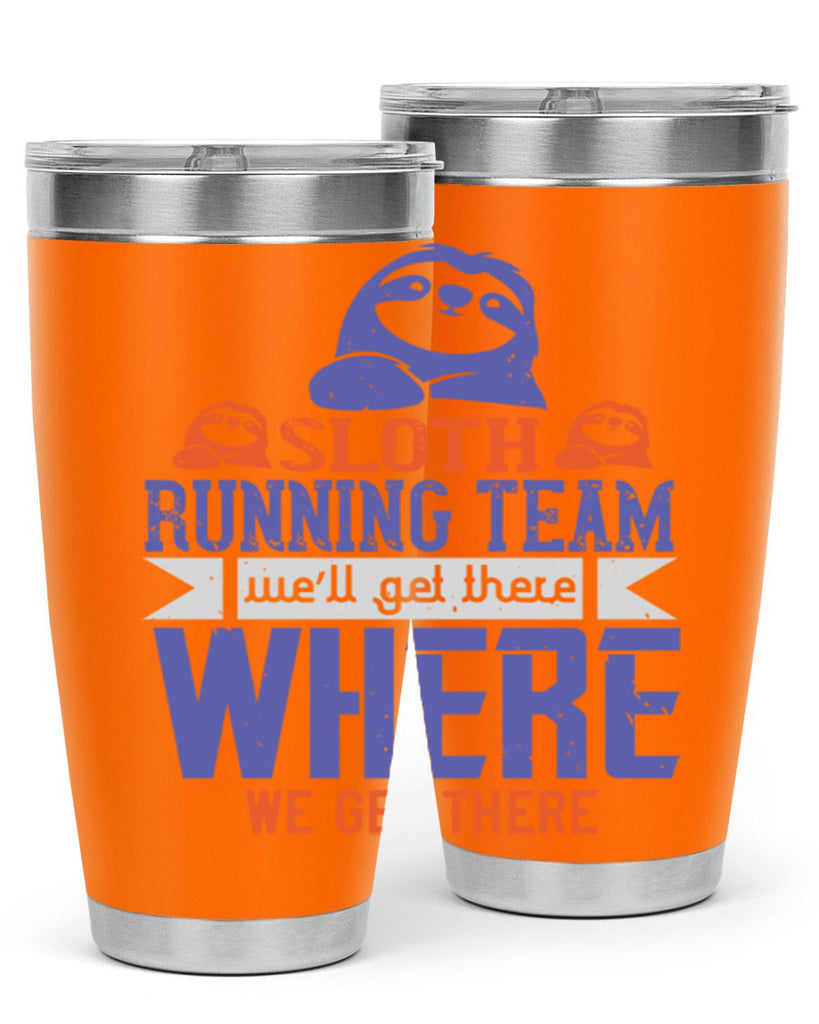 sloth running team we’ll get there where we get there 16#- running- Tumbler