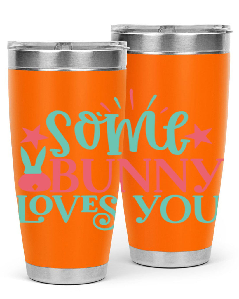 some bunny loves you 102#- easter- Tumbler