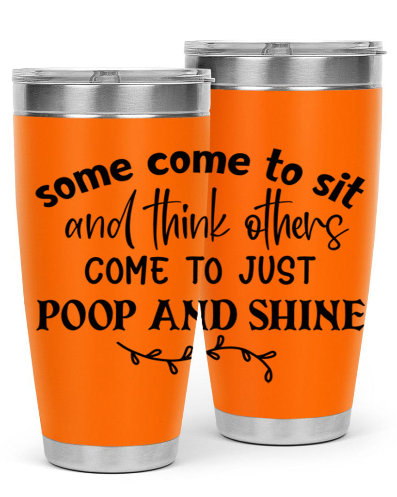 some come to sit and think others come to just poop and shine 57#- bathroom- Tumbler