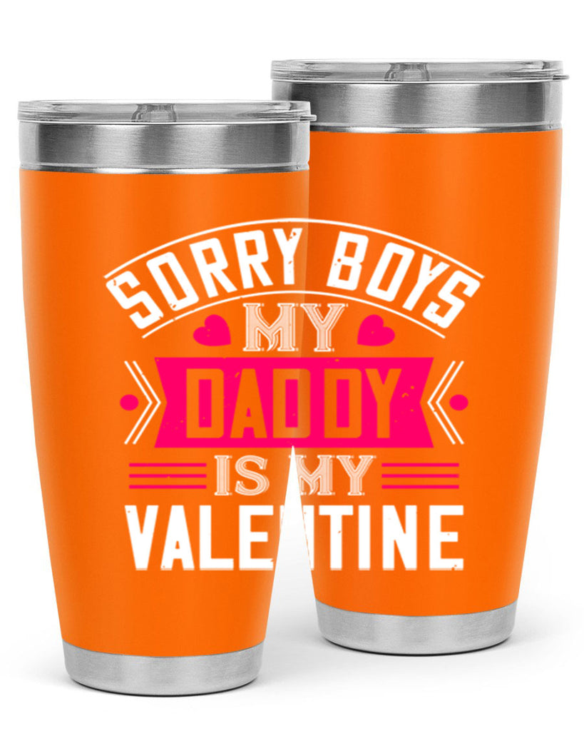 sorry boys my daddy is my valentine 10#- valentines day- Tumbler