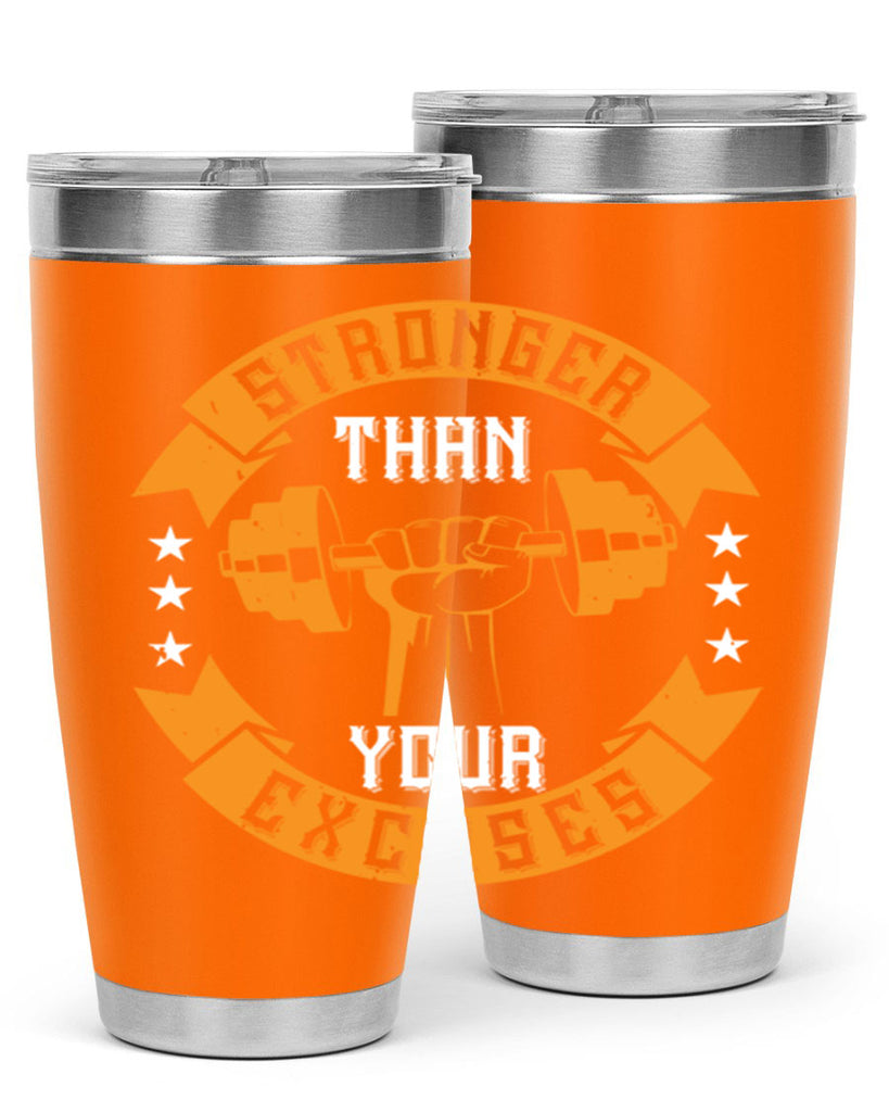 stronger than your excuses 70#- gym- Tumbler