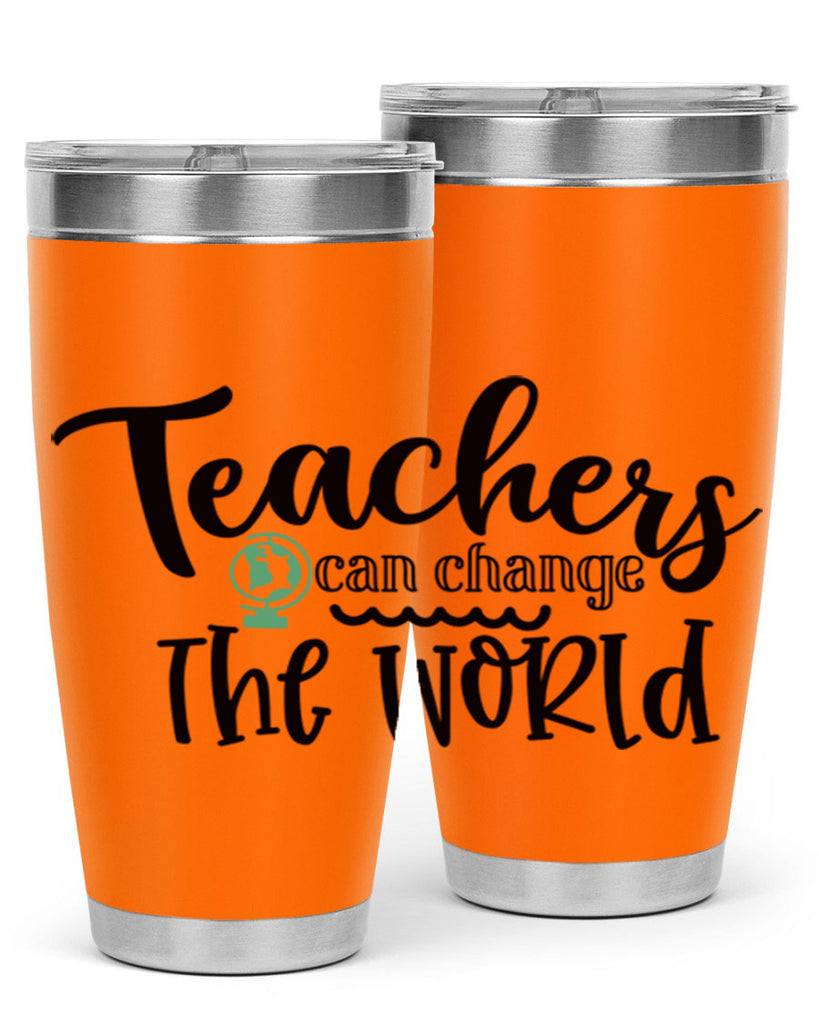 teachers can change the world Style 135#- teacher- tumbler