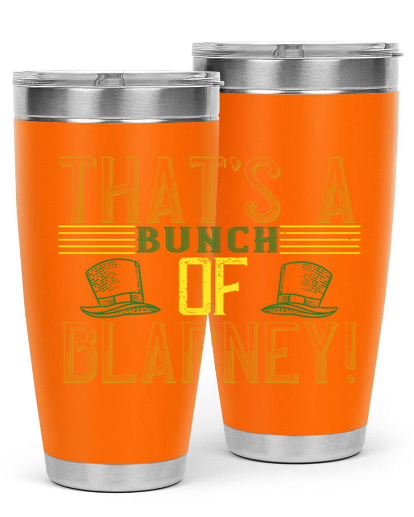that’s a bunch of blarney Style 12#- St Patricks Day- Tumbler