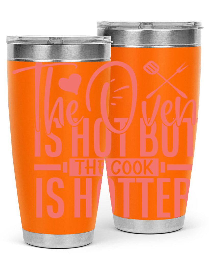the oven is hot but the cook is hotter 10#- kitchen- Tumbler