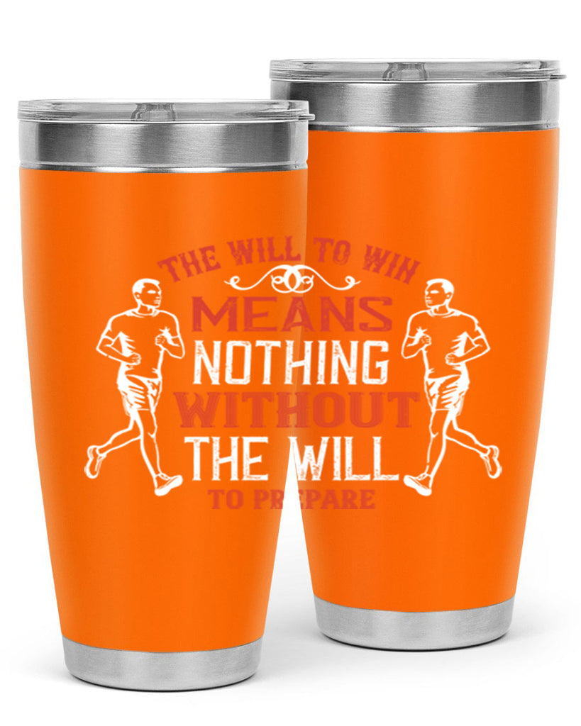 the will to win means nothing without the will to prepare 10#- running- Tumbler