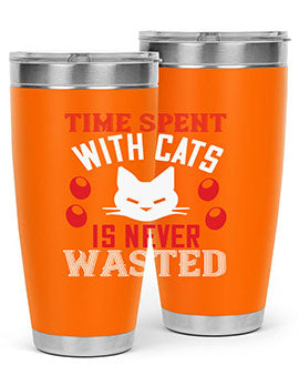 time spend with cat is never wasted Style 120#- cat- Tumbler