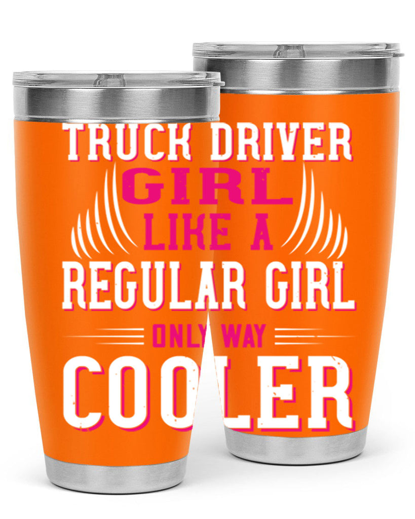 truck driver girl like a regular girl only way cooler Style 16#- truck driver- tumbler