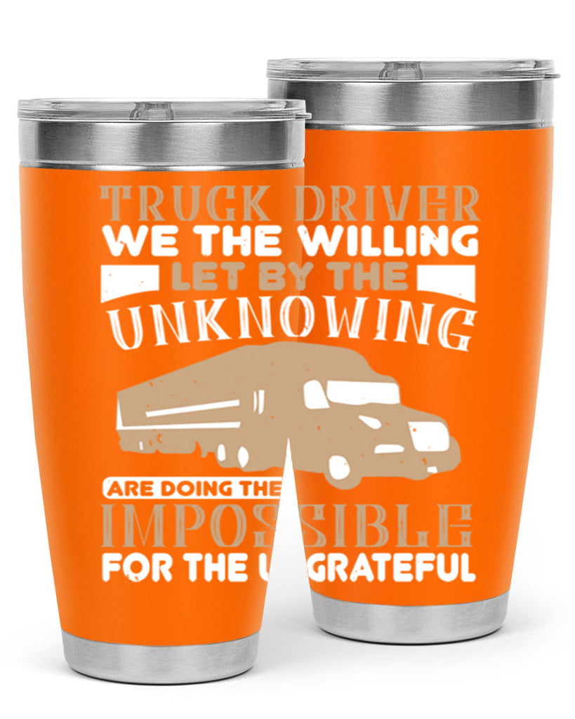 truck driver we the willing let by the z Style 15#- truck driver- tumbler