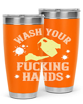 wash your fucking hands Style 16#- corona virus- Tumbler