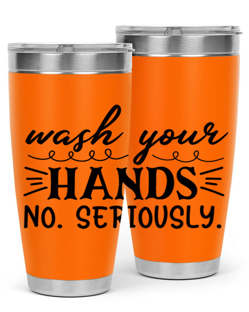 wash your hands no seriously 54#- bathroom- Tumbler