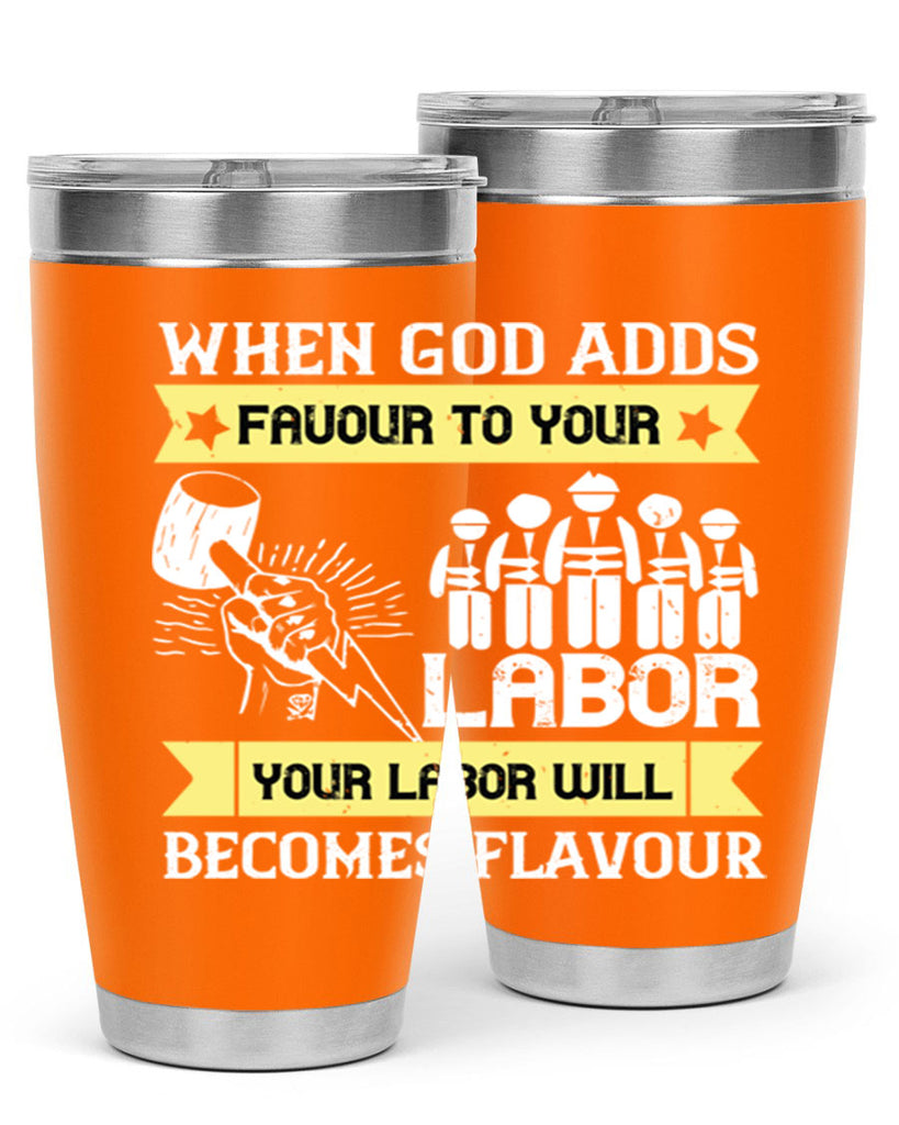 when god adds favour to your labor your labor will becomes flavour 11#- labor day- Tumbler