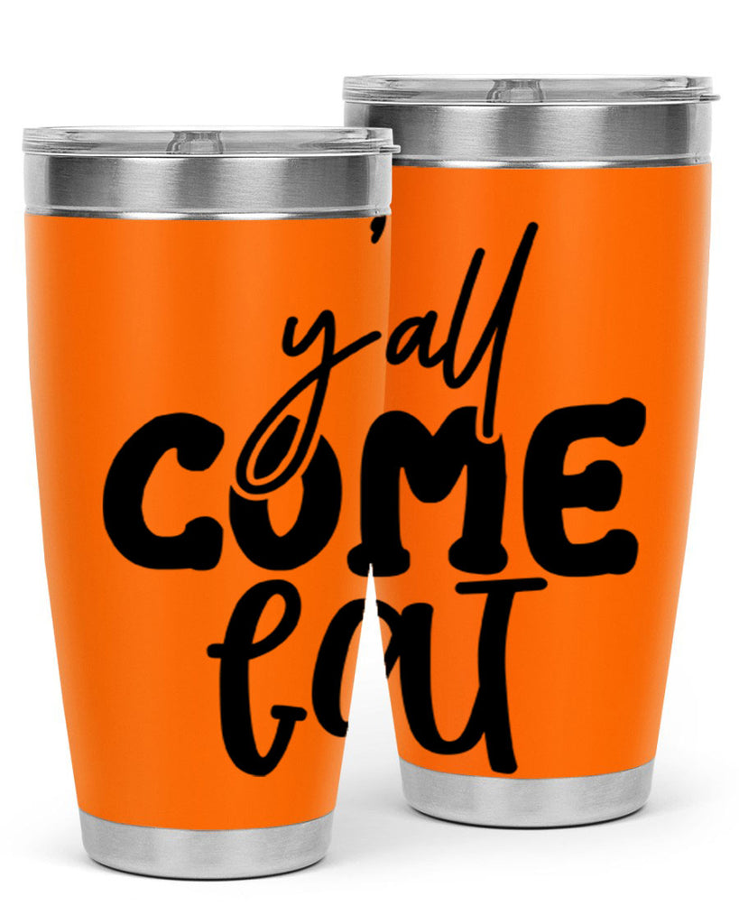 yall come eat 65#- kitchen- Tumbler