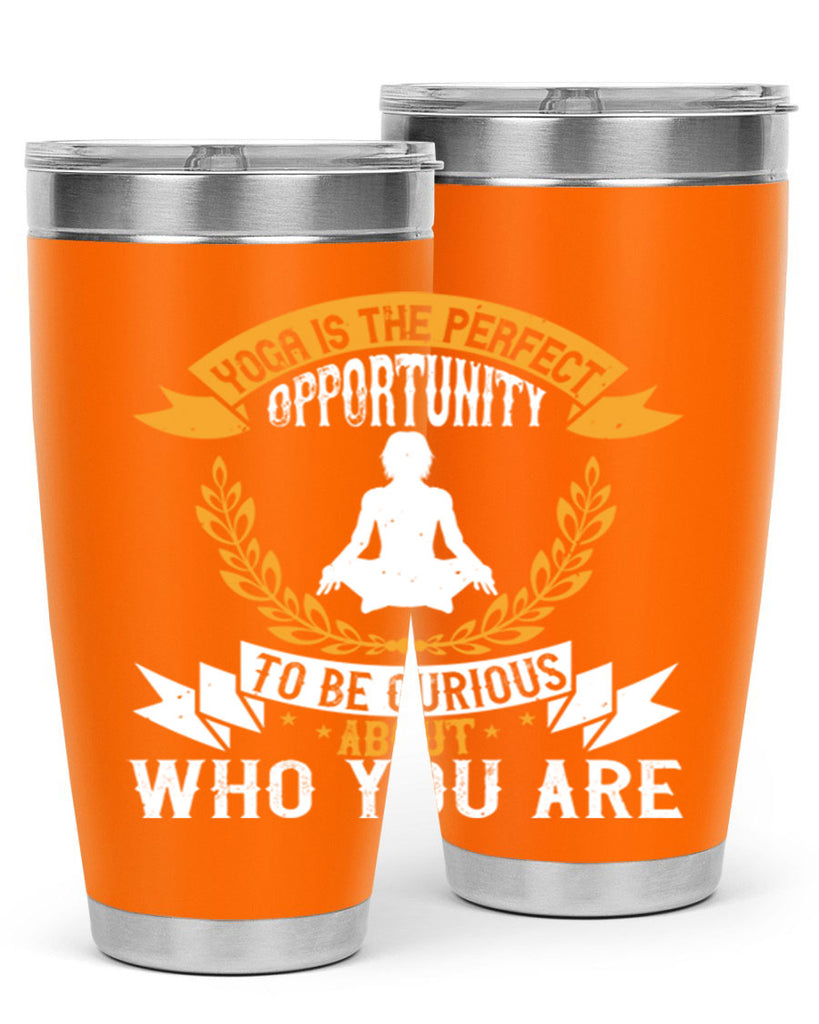 yoga is the perfect opportunity to be curious about who you are 18#- yoga- Tumbler