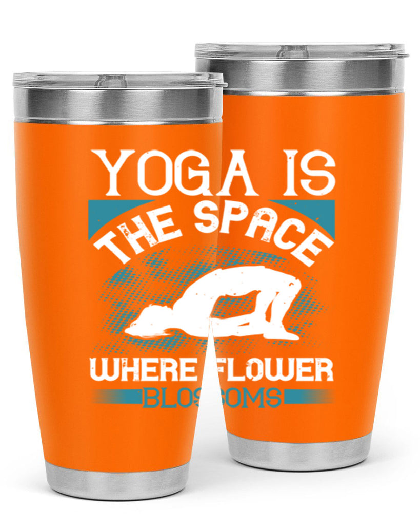 yoga is the space where flower blossoms 14#- yoga- Tumbler