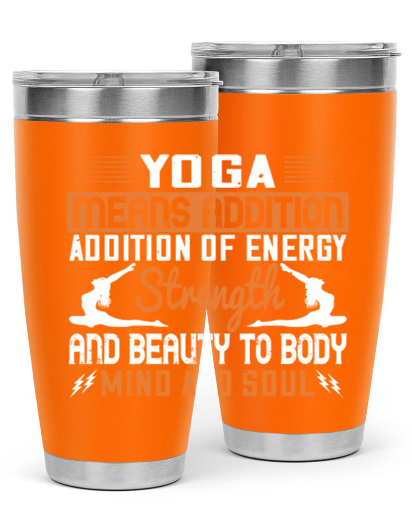 yoga means addition addition of energy strength and beauty to body mind and soul 10#- yoga- Tumbler