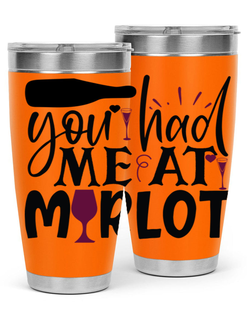 you had me at merlot 139#- wine- Tumbler