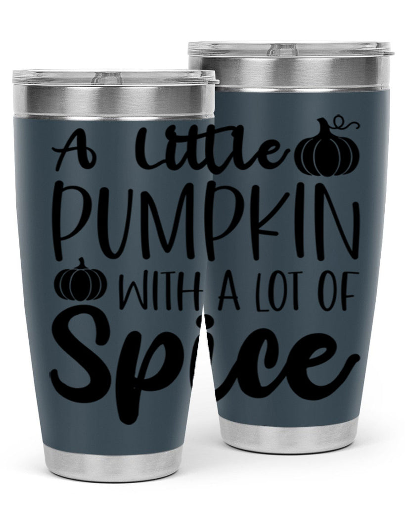 A Little Pumpkin With A Lot Of Spice 1#- fall- Tumbler