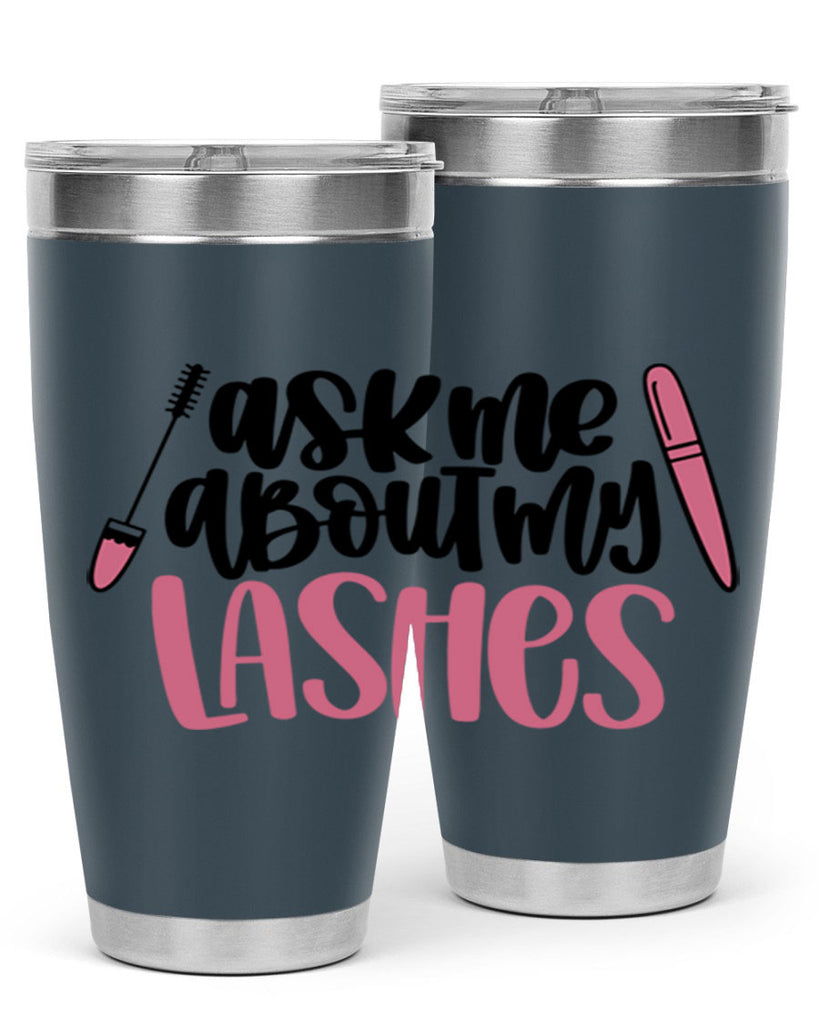 Ask Me About My Lashes Style 144#- make up- Tumbler