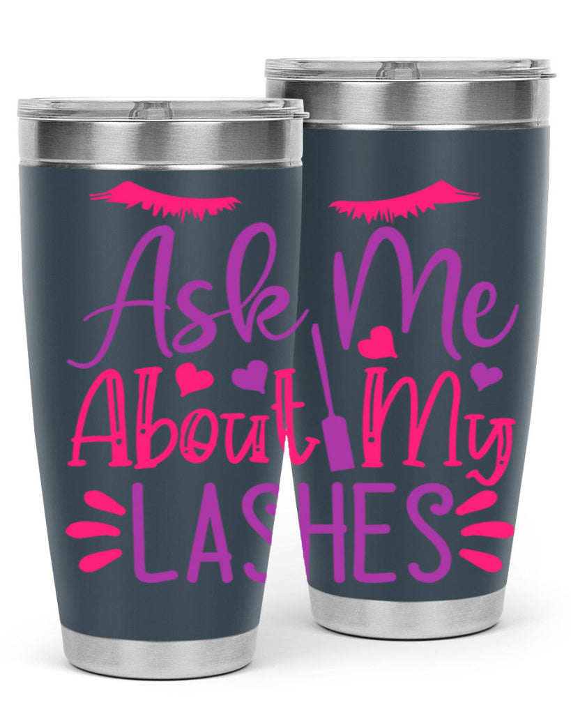 Ask Me About My Lashes Style 256#- make up- Tumbler