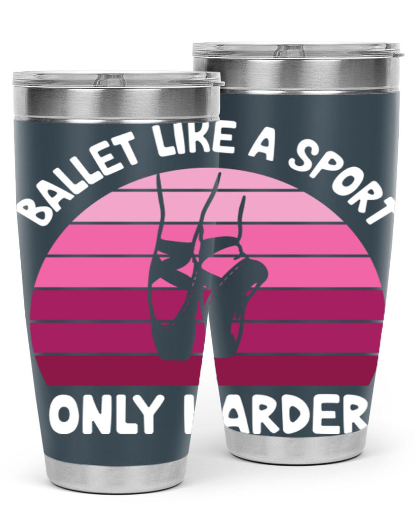 Ballet Like A Sport Only Ballet 16#- ballet- Tumbler