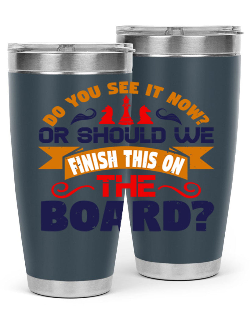 Do you see it now Or should we finish this on the board 2#- chess- Tumbler