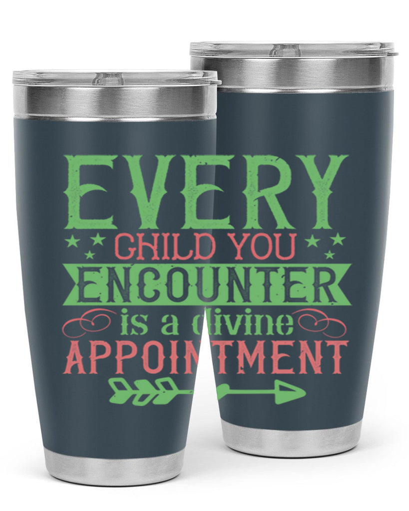 Every child you encounter is a divine appointment Style 22#- baby- Tumbler