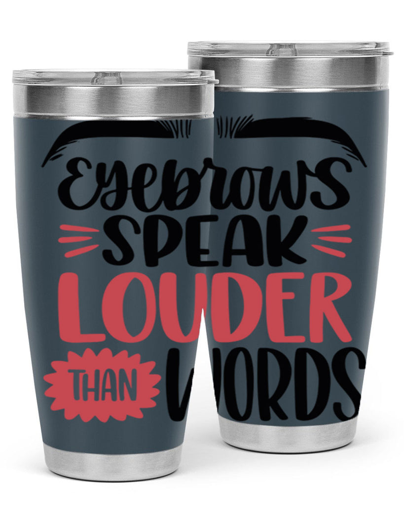 Eyebrows Speak Louder Than Words Style 103#- make up- Tumbler