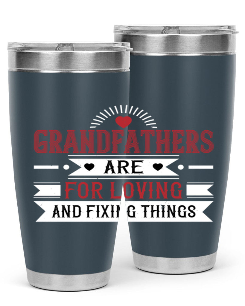 Grandfathers are for loving and fixing things 54#- grandpa - papa- Tumbler
