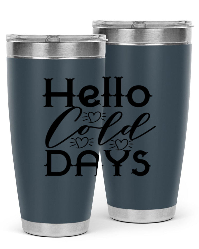 Hello Cold Days 148#- winter- Tumbler