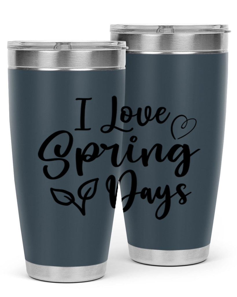 I Love Spring Days 269#- spring- Tumbler